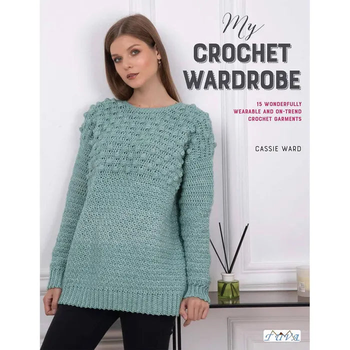 My Crochet Wardrobe Pattern Book by Cassie Ward